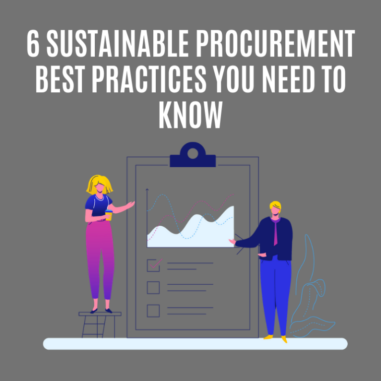 6 Sustainable Procurement Best Practices You Need To Know