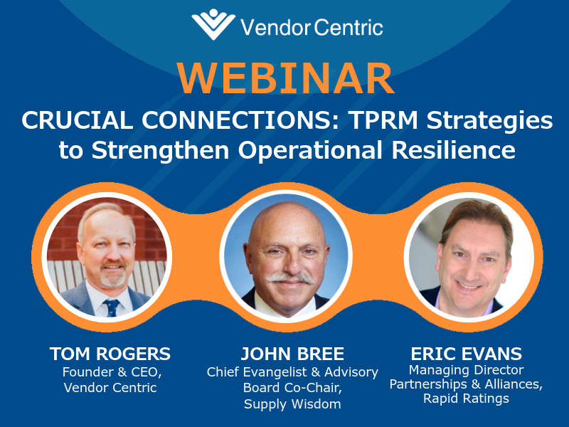 Vendor Centric Webinar graphic 'Crucial Connections: TPRM Strategies to Strengthen Operational Resilience'